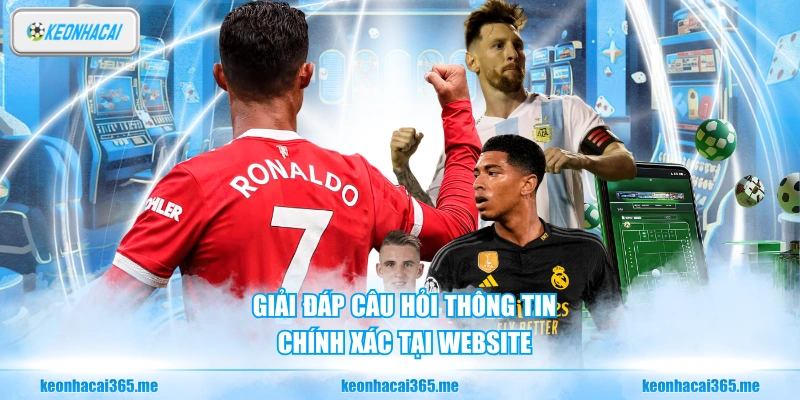 Giải đáp câu hỏi thông tin chính xác tại website